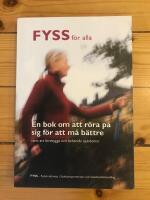 FYSS f&ouml;r alla. En bok om att r&ouml;ra p&aring; sig f&ouml;r att m&aring; b&auml;ttre