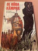De r&ouml;da k&auml;mpar : fj&auml;rde delen av ber&auml;ttelsen om den svenske indianen Amisko (Lars Bure)