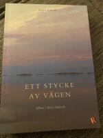 Ett stycke av v&auml;gen : m&ouml;ten i livets slutskede