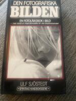 Den fotografiska bilden : en fotol&auml;robok i bild men ocks&aring; en inspirationsk&auml;lla f&ouml;r alla fotointresserade