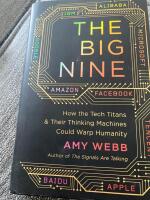 The Big Nine - how the tech titans and their thinking machines could warp humanity