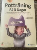 Pottr&auml;ning p&aring; 3 dagar : en bepr&ouml;vad metod f&ouml;r f&ouml;r&auml;ldrar som vill lyckas snabbt och undvika vanliga misstag. Steg-f&ouml;r-steg fr&aring;n start till m&aring;l