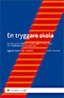 En tryggare skola : regler och f&ouml;rebyggande arbete mot v&aring;ld och mobbning