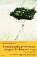 Framg&aring;ngsrika preventionsprogram f&ouml;r barn och unga : en forsknings&ouml;versikt