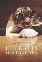 Din katts hemligheter : boken din katt skulle vilja att du l&auml;ste