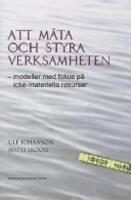 Att m&auml;ta och styra verksamheten  modeller med fokus p&aring; ickemateriella resurser