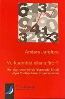 Verksamhet eller siffror - Hur ekonomin blir ett hj&auml;lpmedel f&ouml;r att styra f&ouml;retaget eller organisationen