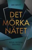 Det m&ouml;rka n&auml;tet : nedslag i den digitala underjorden