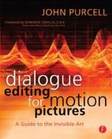 Dialogue Editing for Motion Pictures: A Guide to the Invisible Art