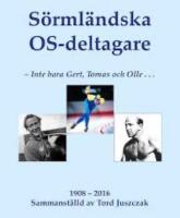 S&ouml;rml&auml;ndska OS-deltagare 1908-2016