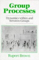 Group processes : dynamics within and between groups