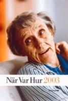 N&auml;r Var Hur 2003