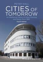Cities of Tomorrow: An Intellectual History of Urban Planning and Design Si