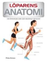 L&ouml;parens anatomi : 65 &ouml;vningar som ger maximalt resultat