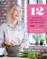 12 veckor till friskare liv och smalare midja
