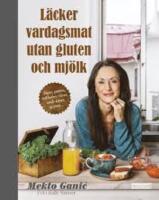 L&auml;cker vardagsmat utan gluten och mj&ouml;lk : pajer, pasta, sallader, r&ouml;ror, sm
