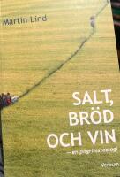 Salt, br&ouml;d och vin - en pilgrimsteologi : en pilgrimsteologi