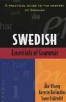 Essentials of Swedish grammar : a practical guide to the mastery of Swedish