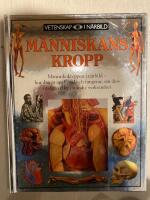 M&auml;nniskans kropp : [m&auml;nniskokroppen i n&auml;rbild - hur den &auml;r uppbyggd och fungerar, om dess otaliga celler i st&auml;ndig verksamhet]
