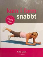 Kom i form snabbt : minska 1 storlek p&aring; endast 4 veckor