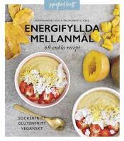 Energifyllda mellanm&aring;l  : 69 enkla recept