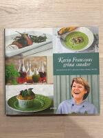Karin Franssons gr&ouml;na smaker : Om konsten att krydda med f&auml;rska &ouml;rter