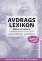 Avdragslexikon : skatter och ekonomi f&ouml;r privatpersoner, f&ouml;retagare, aktie&auml;gare med flera. 2017