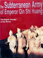 The Subterranean Army of Emperor Qin Shi Huang - The eighth wonder of the world