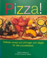 Pizza! Delikata recept p&aring; fyllningar och dagar f&ouml;r alla pizza&auml;lskare