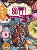 S&ouml;tt! - Desserter, bakverk och godis