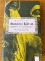 Branden i hj&auml;rtat : ber&auml;ttelser fr&aring;n Bengalen