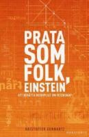 Prata som folk, Einstein : att ber&auml;tta begripligt om vetenskap