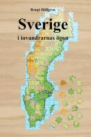Sverige i invandrarnas &ouml;gon