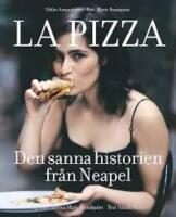 Nikko Amandonicos La pizza : Den sanna historien fr&aring;n Neapel