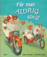 F&aring;r man aldrig sova?