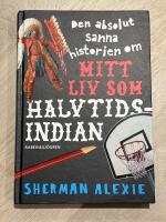 Den absolut sanna historien om mitt liv som halvtidsindian