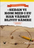 Sedan vi kom med i EU har v&auml;dret blivit s&auml;mre