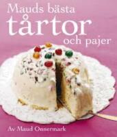 Mauds b&auml;sta t&aring;rtor  : och pajer