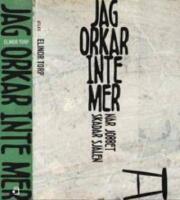 Jag orkar inte mer : n&auml;r jobbet skadar sj&auml;len