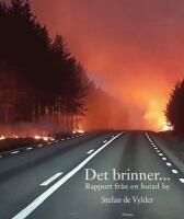 Det brinner... : rapport fr&aring;n en hotad by