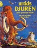 Urtidsdjuren : deras sp&auml;nnande historia