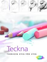 Teckna : tekniken steg f&ouml;r steg