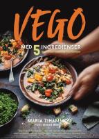 Vego med 5 ingredienser : snabbt och enkelt f&ouml;r hela familjen