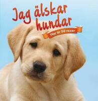 Jag &auml;lskar hundar