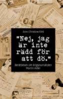 &rdquo;Nej, jag &auml;r inte r&auml;dd f&ouml;r att d&ouml;.&rdquo;
