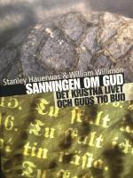 Sanningen om Gud : Guds tio bud och det kristna livet