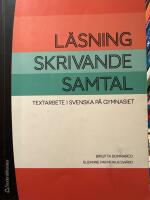 L&auml;sning, skrivande, samtal : textarbete i svenska p&aring; gymnasiet