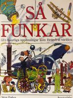S&aring; funkar 53 1/2 finurliga uppfinningar som f&ouml;r&auml;ndrat v&auml;rlden