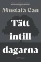 T&auml;tt intill dagarna : ber&auml;ttelsen om min mor