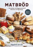 Matbr&ouml;d : fr&aring;n tekakor och l&aring;ngpannebr&ouml;d till fr&ouml;kn&auml;cke och lingonlimpa